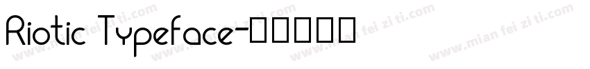 Riotic Typeface字体转换